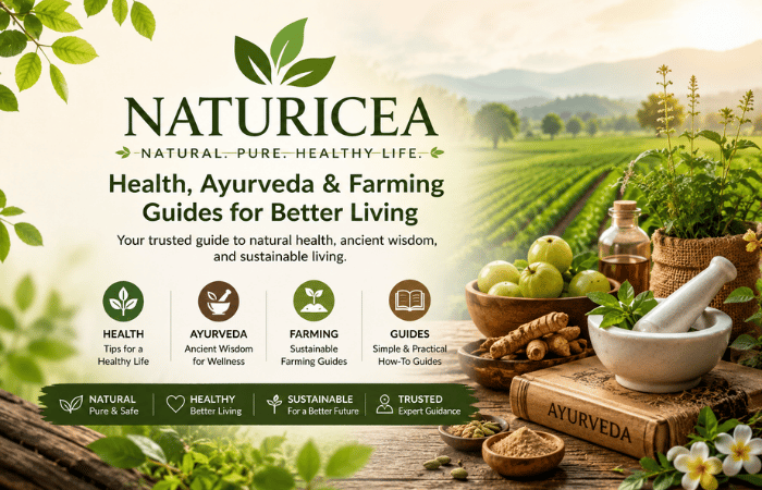 Naturicea Health, Ayurveda and Farming Guide for Better Living